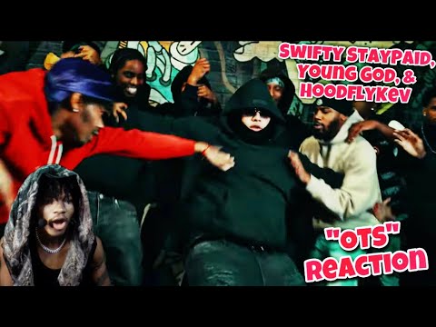 Swifty Staypaid X Young God X Hoodflykev - “OTS” (Official Video) REACTION