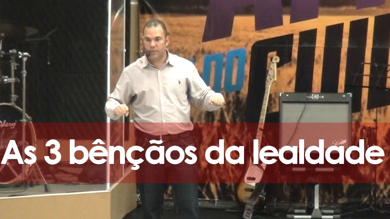 As 3 bênçãos da lealdade - Pr. Bruno Monteiro