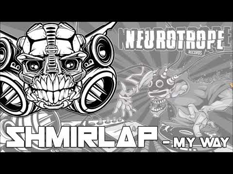 Shmirlap - "My Way" - NEUROTROPE 040