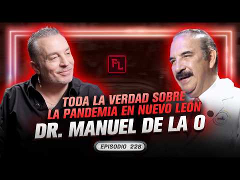 Toda la verdad sobre la Pandemia en Nuevo León - Dr. Manuel De La O