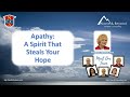 Apathy – A Spirit That Steals Your Hope