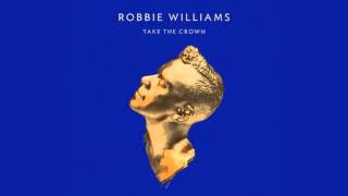 Robbie Williams  - Shit On The Radio - Take The Crown
