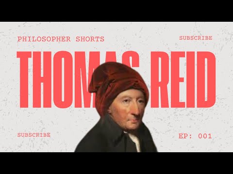 Thomas Reid - Philosopher Shorts