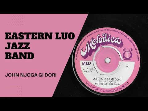 JOHN NJOGA GI DORI - SILA JIBI ONYANGO - EASTERN LUO JAZZ BAND