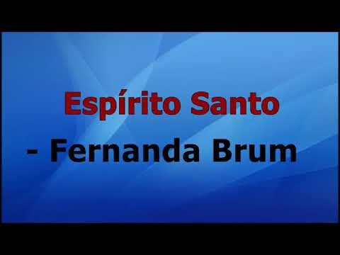 Espírito Santo - Fernanda Brum playback com letra
