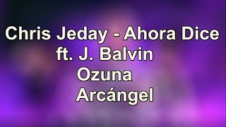 Acum Spune - Chris Jeday -  Ahora Dice ft  J  Balvin, Ozuna, Arcángel - traducere în română