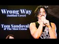 Tom Sandoval & The Most Extras COVER Wrong Way by Sublime