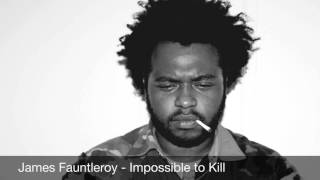 James Fauntleroy - Impossible to Kill