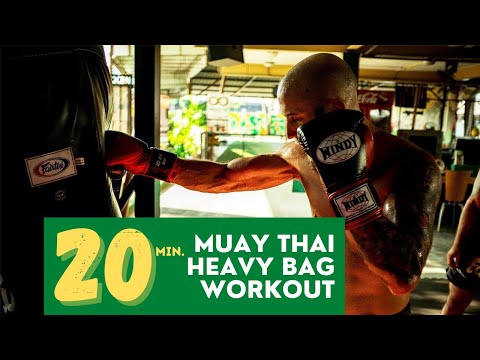 Ultimate 20 Minute Heavy Bag Workout For Muay Thai