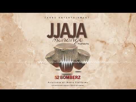 Jjaja munange -52 Bomberz (official audio)