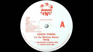 Addis Posse - Let The Warriors Dance (Addis Acid Mix)