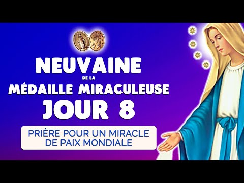 🙏 NEUVAINE de la MÉDAILLE MIRACULEUSE jour 8 🙏 Un Miracle de Paix mondiale