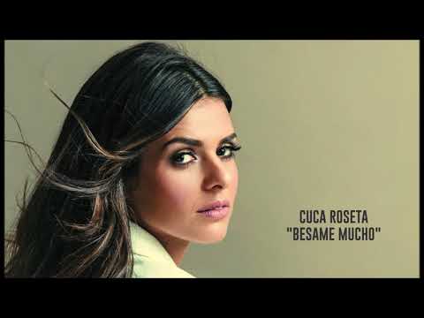 CUCA ROSETA - "BESAME MUCHO"