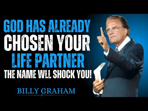 "God Has Already Chosen Your Life Partner – This Will Shock You! | Billy Graham"