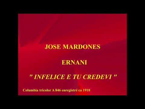 Jose Mardones   Ernani   Infelice e  tu credevi   Columbia Tricolor A 846 enregistré ca 1910
