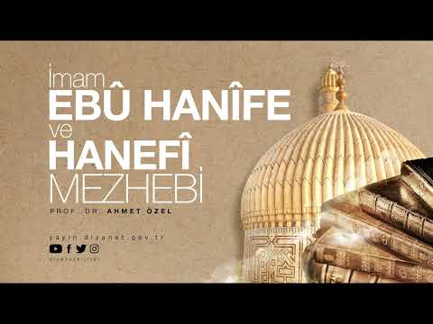 İmam Ebu Hanife ve Hanefi Mezhebi - Prof. Dr. Ahmet Özel - Sesli Kitap