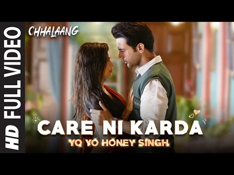 Chhalaang: Care Ni Karda (Full Song) Rajkummar, Nushrratt |Yo Yo Honey Singh,Alfaaz,Hommie Dilliwala