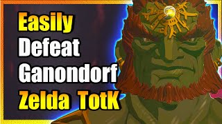 Easily Defeat Ganondorf: Zelda TotK