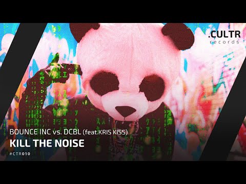 Bounce Inc. x DCBL - Kill the noise (feat.Kris Kiss)