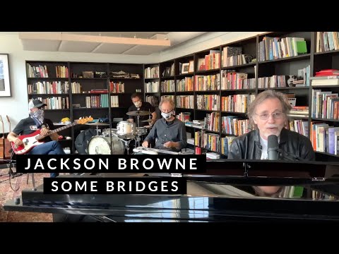 Jackson Browne - Some Bridges (Live From Home)