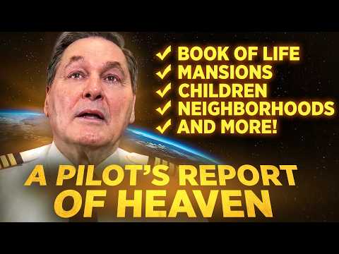 Pilot Dies & Jesus Reveals Heaven’s Greatest Mysteries…