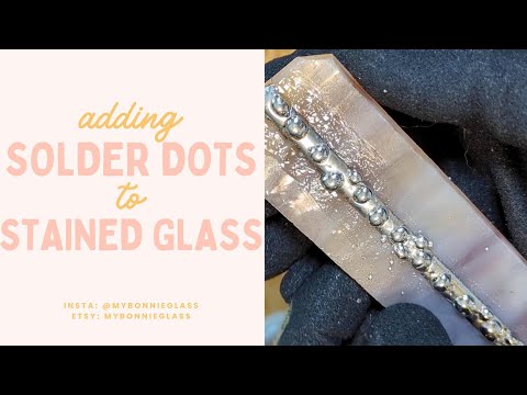 Adding Solder Dots to Stained Glass