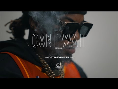 Stevie Chu -Can't Wait (Official Video)