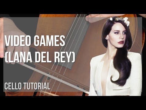 How to play Video Games by Lana Del Rey on Cello (Tutorial)
