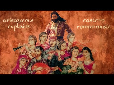 The Byzantine Empire's Music : A Beginner's Introduction feat. Aristoxenus