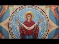 Acatistul Sfântului Acoperământ Al Maicii Domnului 1 Octombrie