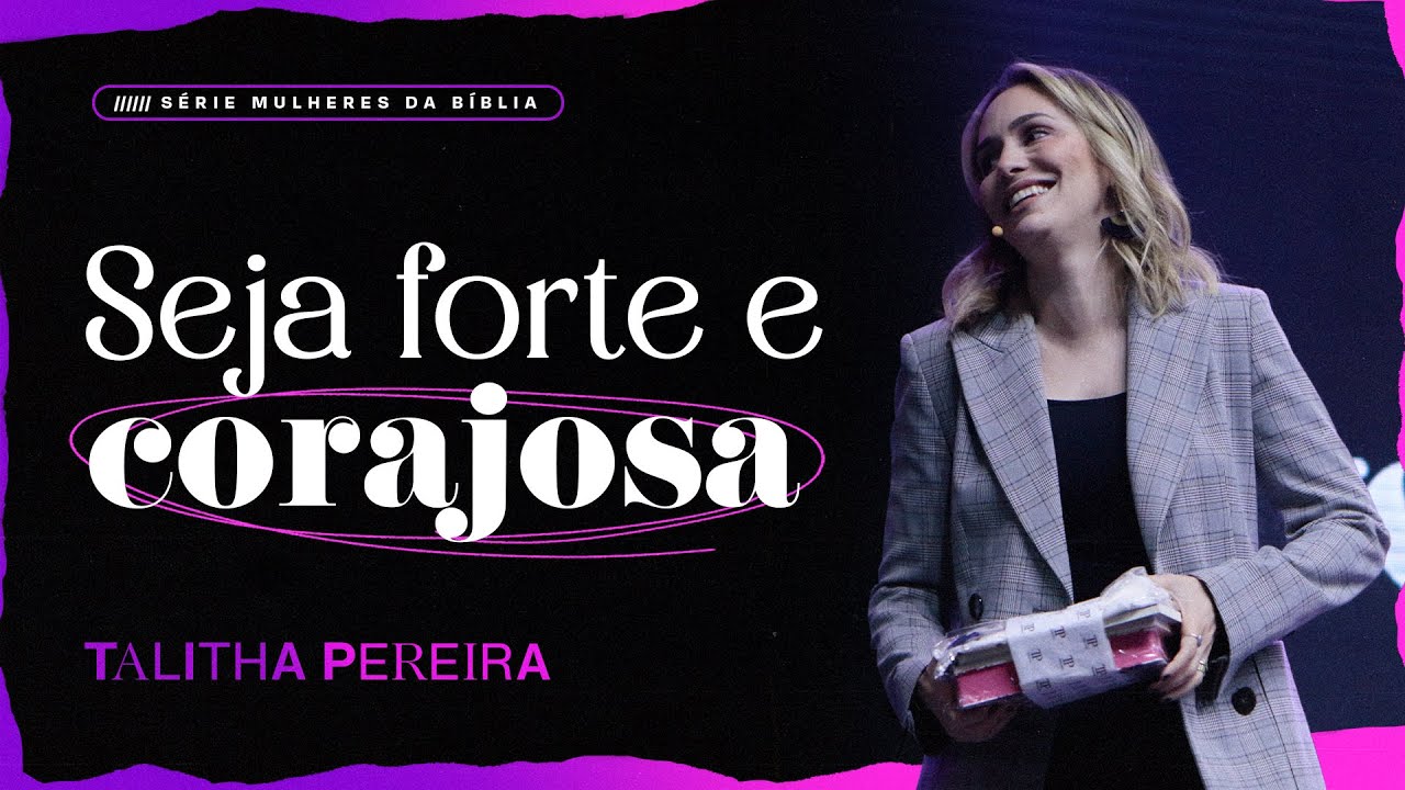 SEJA FORTE E CORAJOSA (Débora) | TALITHA PEREIRA