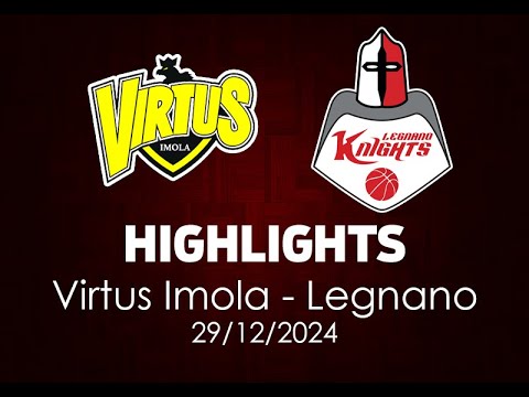 Highlights Virtus Imola - Legnano del 29/12/2024