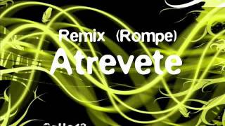 Atrevete - Remix (Rompe) Calle13 :)
