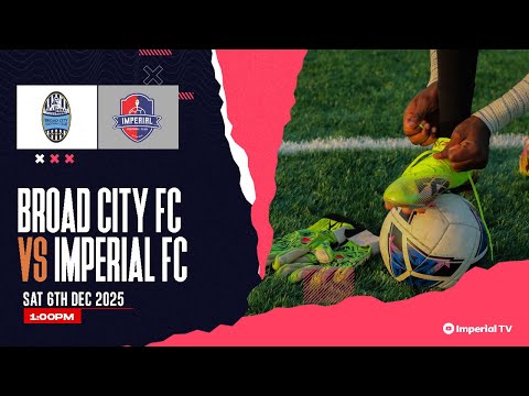 THE CREATIVE CHAMPIONSHIP CUP: BROAD CITY FC VS IMPERIAL FC