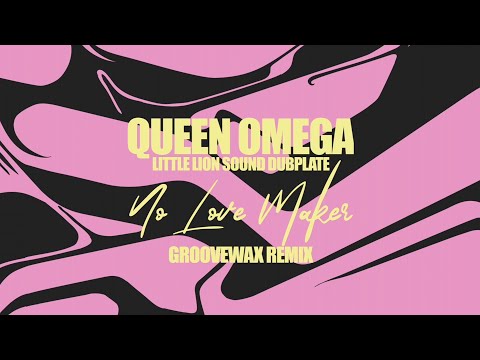 Queen Omega & Little Lion Sound - No Love Dubplate (Groovewax Remix)
