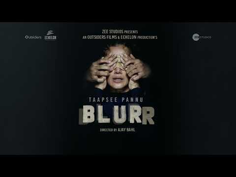 Blurr | Motion Poster | Taapsee Pannu | Ajay Bahl — Blurr