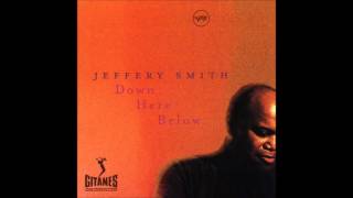 Jeffery Smith - Down Here Below