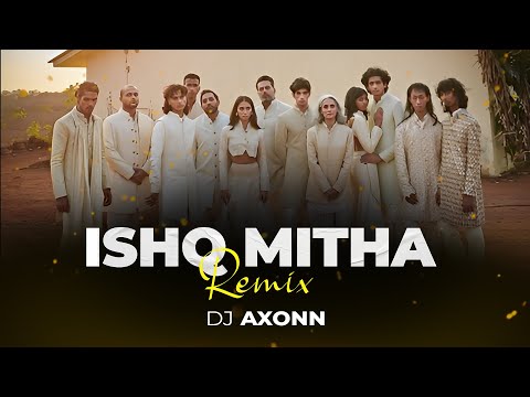 Ishq Mitha x Seirra - DJ Axonn Mashup | BollyTech