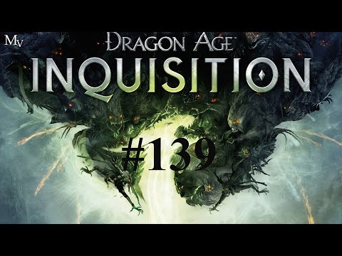 Let's Play: Dragon Age Inquisition With Commentary{Part 139}Gameplay-Walkthrough[PC1080p]