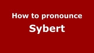 How to pronounce Sybert