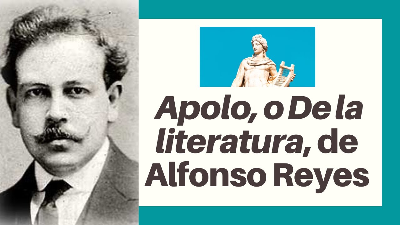 Apolo o De la literatura, de Alfonso Reyes. Algunos puntos sobre el tema