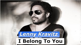 Lenny Kravitz - I Belong To You (Lyrics/Tradução)
