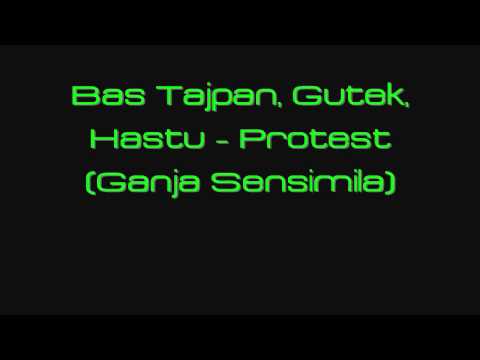 Bas Tajpan, Gutek, Hastu - Protest (Ganja Sensimila)