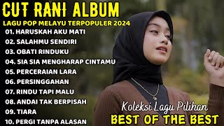 Download lagu CUT RANI - HARUSKAH AKU MATI | SALAHMU SENDIRI | OBATI RINDUKU | LAGU MELAYU TANPA IKLAN 2024 mp3 Download lagu CUT RANI - HARUSKAH AKU MATI | SALAHMU SENDIRI | OBATI RINDUKU | LAGU MELAYU TANPA IKLAN 2024 mp3