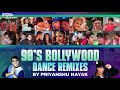 90's Bollywood Nonstop Dance Remixes - Priyanshu Nayak || Best of 90's Superhit Songs Compilation ||