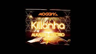 MC MOGGYY - Killanha ( ALKALOID ELECTRO REMIX )