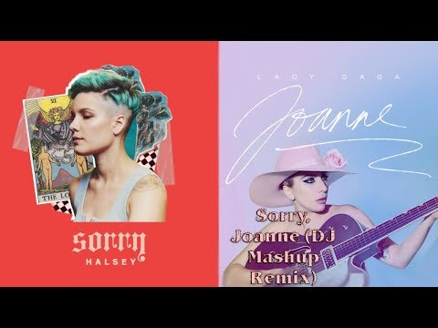 Lady Gaga & Halsey - Sorry, Joanne (DJ Mashup Remix)