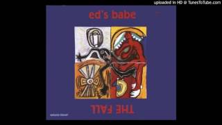 The Fall - Ed's Babe