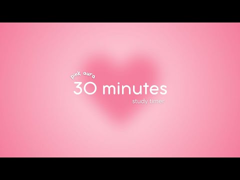 30 minutes pink aura timer for deep focus & productivity 🩷 Aesthetic Focus Countdown ⏱️