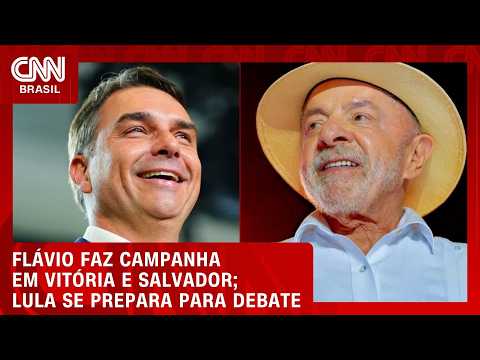 Eleições 2026: Flávio Bolsonaro faz campanha em Vitória e Salvador; Lula prepara debate | CNN AGORA